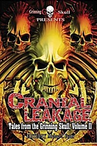 Cranial Leakage: Tales from the Grinning Skull, Volume II (Paperback)