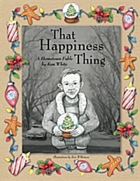 That Happiness Thing: A Hometown Fable (Paperback)