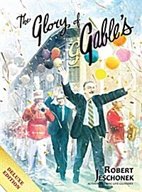 The Glory of Gables: Deluxe Hardcover Edition (Hardcover)