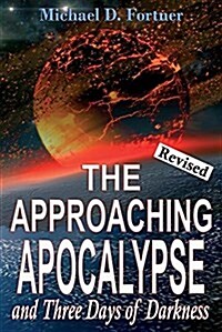 The Approaching Apocalypse and Three Days of Darkness: Revised (Paperback, Revised)