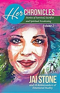 Her Chronicles: Stories of Survival, Sacrifice, and Spiritual Awakening, Volume 2 (Paperback)