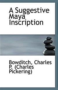 A Suggestive Maya Inscription (Paperback)