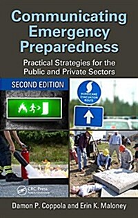 Communicating Emergency Preparedness : Practical Strategies for the Public and Private Sectors, Second Edition (Hardcover, 2 ed)