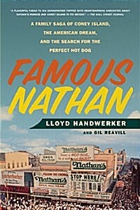 Famous Nathan: A Family Saga of Coney Island, the American Dream, and the Search for the Perfect Hot Dog (Paperback)