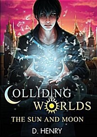 Colliding Worlds: The Sun and Moon (Paperback)