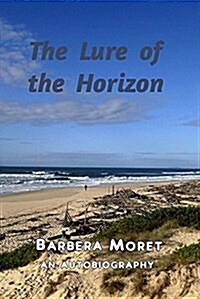 The Lure of the Horizon: An Autobiography (Paperback)