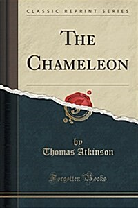 The Chameleon (Classic Reprint) (Paperback)