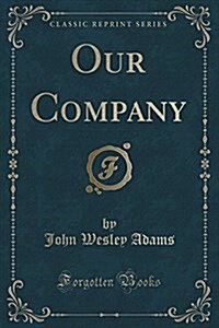 Our Company (Classic Reprint) (Paperback)