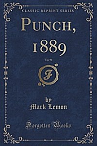 Punch, 1889, Vol. 96 (Classic Reprint) (Paperback)