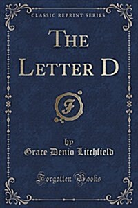 The Letter D (Classic Reprint) (Paperback)