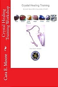 Crystal Healing Training Workshop (Paperback)