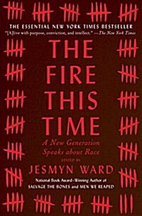 The Fire This Time: A New Generation Speaks about Race (Paperback)