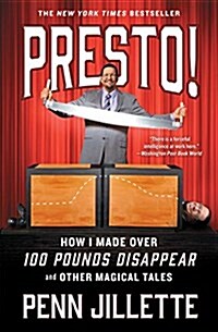 Presto!: How I Made Over 100 Pounds Disappear and Other Magical Tales (Paperback)