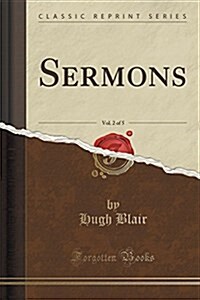 Sermons, Vol. 2 of 5 (Classic Reprint) (Paperback)