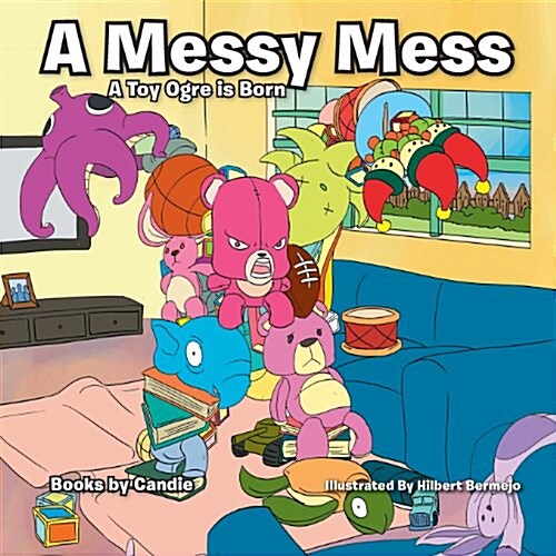 A Messy Mess: A Toy Ogre Is Born (Paperback)