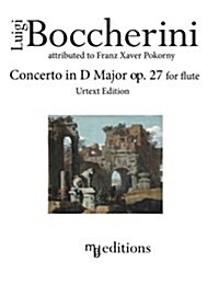 Boccherini Concerto in D Major Op. 27 for Flute (Urtext Edition) (Paperback)