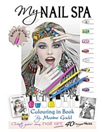 My Nail Spa Color-In Book: Learn Too Be a Nail Artist (Paperback)