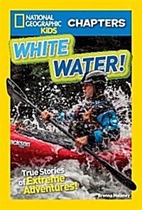 White Water!: True Stories of Extreme Adventures (Paperback)