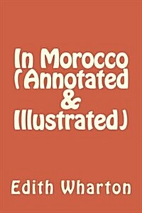 In Morocco (Annotated & Illustrated) (Paperback)
