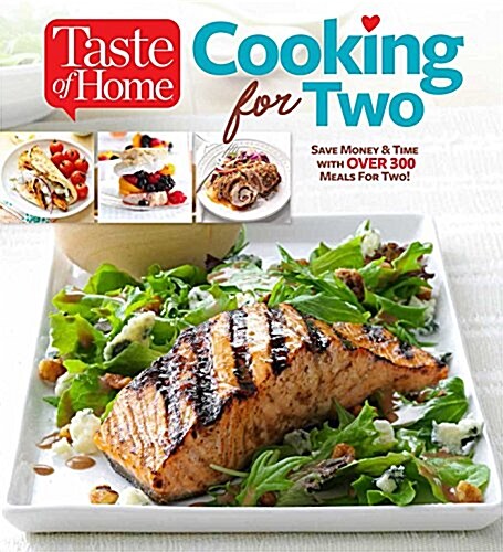 Taste of Home Cooking for Two: Save Money & Time with Over 130 Meals for Two (Paperback)