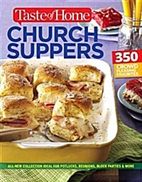 Taste of Home Church Supper Cookbook--New Edition: Feed the Heart, Body and Spirit with 350 Crowd-Pleasing Recipes (Paperback)