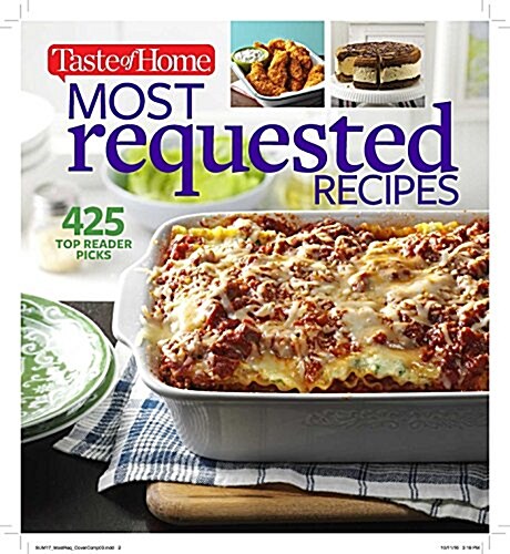 Taste of Home Most Requested Recipes: 633 Top-Rated Recipes Our Readers Love! (Hardcover)