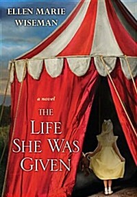 The Life She Was Given: A Moving and Emotional Saga of Family and Resilient Women (Paperback)