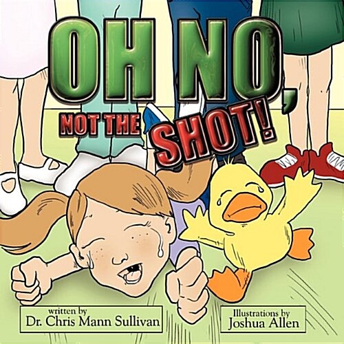 Oh No, Not the Shot! (Paperback)