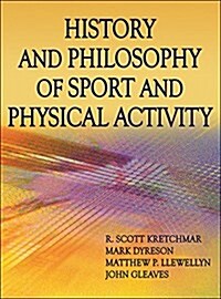 History and Philosophy of Sport and Physical Activity (Hardcover)