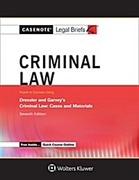 Casenote Legal Briefs for Criminal Law, Keyed to Dressler and Garvey (Paperback, 7)