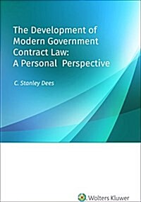 The Development of Modern Government Contract Law: A Personal Perspective (Paperback)