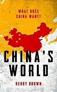 Chinas World : The Foreign Policy of the Worlds Newest Superpower (Hardcover)