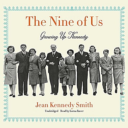 The Nine of Us Lib/E: Growing Up Kennedy (Audio CD)