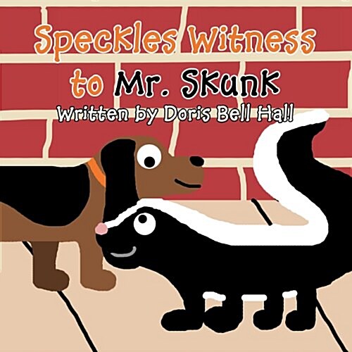Speckles Witness to Mr. Skunk (Paperback)