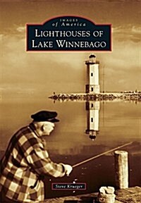 Lighthouses of Lake Winnebago (Paperback)