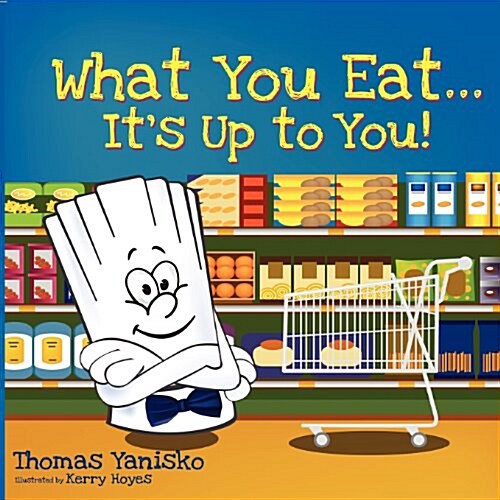 What You Eat Its Up to You (Paperback)