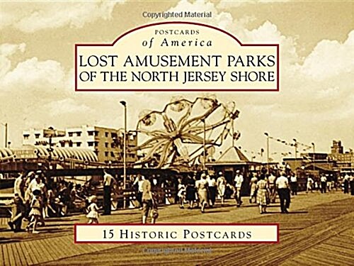 Lost Amusement Parks of the North Jersey Shore (Loose Leaf)
