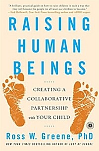 Raising Human Beings: Creating a Collaborative Partnership with Your Child (Paperback)