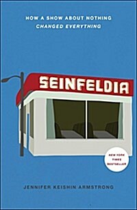 Seinfeldia: How a Show about Nothing Changed Everything (Paperback)