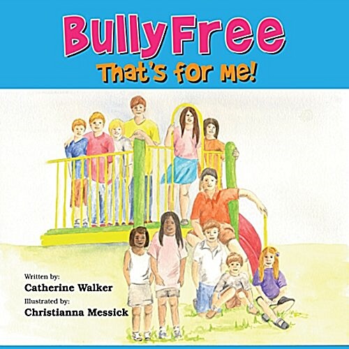 Bully Free - Thats for Me! (Paperback)