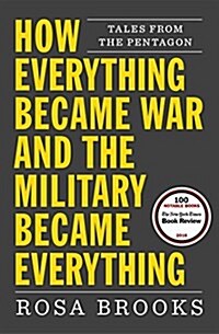 How Everything Became War and the Military Became Everything: Tales from the Pentagon (Paperback)