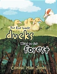 The Five Little Ducks Went to the Forest (Paperback)