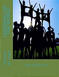 Cheering on the World: The New You (Paperback)