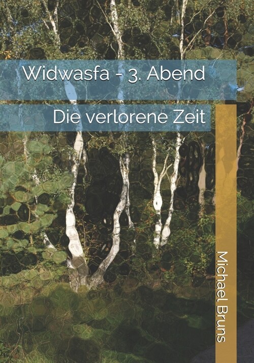 Widwasfa - 3. Abend: Die Verlorene Zeit (Paperback)