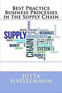 Best Practice Business Processes in the Supply Chain (Paperback)