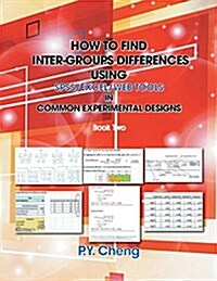 How to Find Inter-Groups Differences Using SPSS/Excel/Web Tools in Common Experimental Designs: Book Two (Paperback)
