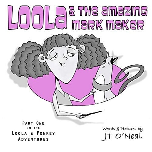 Loola & the Amazing Mark Maker (Paperback)