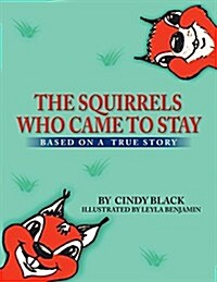 The Squirrels Who Came to Stay: Based on a True Story (Paperback)