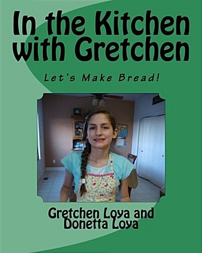 In the Kitchen with Gretchen (Paperback)