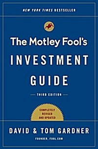 The Motley Fool Investment Guide: How the Fools Beat Wall Streets Wise Men and How You Can Too (Paperback, 3)